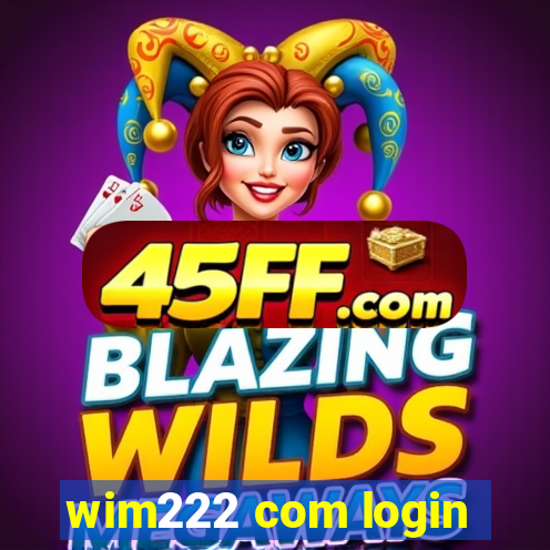 wim222 com login
